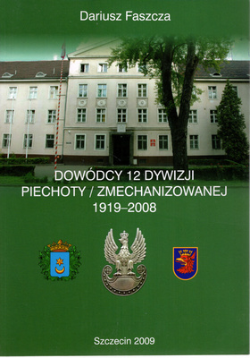 Dowódcy 12 Dywizji Piechoty / Zmechanizowanej 1919-2008 Dowódcy 12 Dywizji Piechoty / Zmechanizowanej 1919-2008