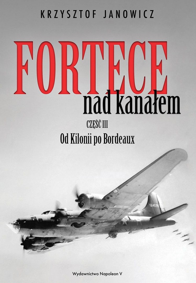 Fortece nad kanałem Część III. Od Kilonii po Bordeaux Fortece nad kanałem Część III. Od Kilonii po Bordeaux