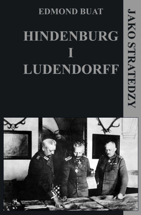 Hindenburg i Ludendorff jako stratedzy Hindenburg i Ludendorff jako stratedzy