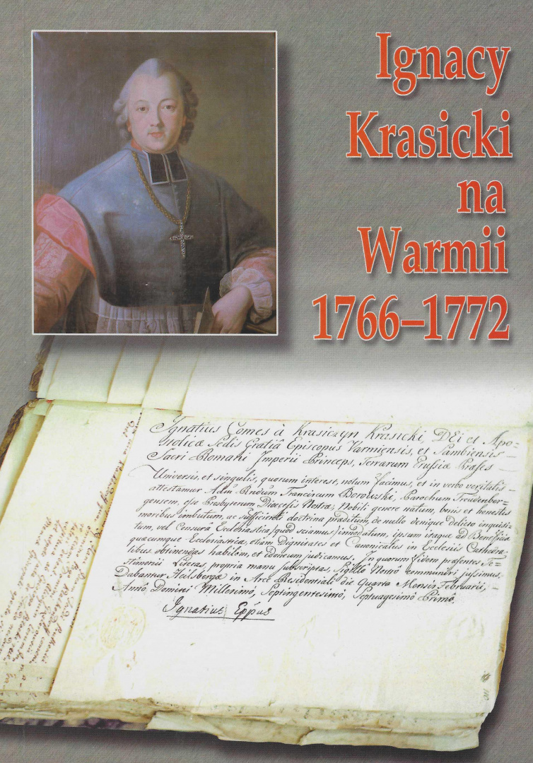 Ignacy Krasicki na Warmii 1766-1772 Cz.1 i 2 Przekazy źródłowe Ignacy Krasicki na Warmii 1766-1772 Cz.1 i 2 Przekazy źródłowe