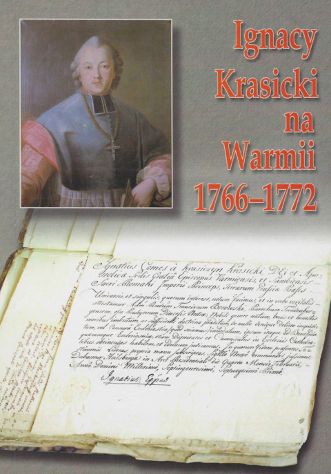 Ignacy Krasicki na Warmii 1766-1772 Cz.1 i 2 Przekazy źródłowe Ignacy Krasicki na Warmii 1766-1772 Cz.1 i 2 Przekazy źródłowe