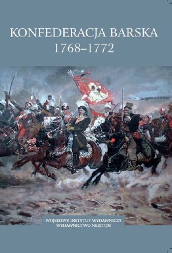 Konfederacja Barska 1768-1772 Konfederacja Barska 1768-1772