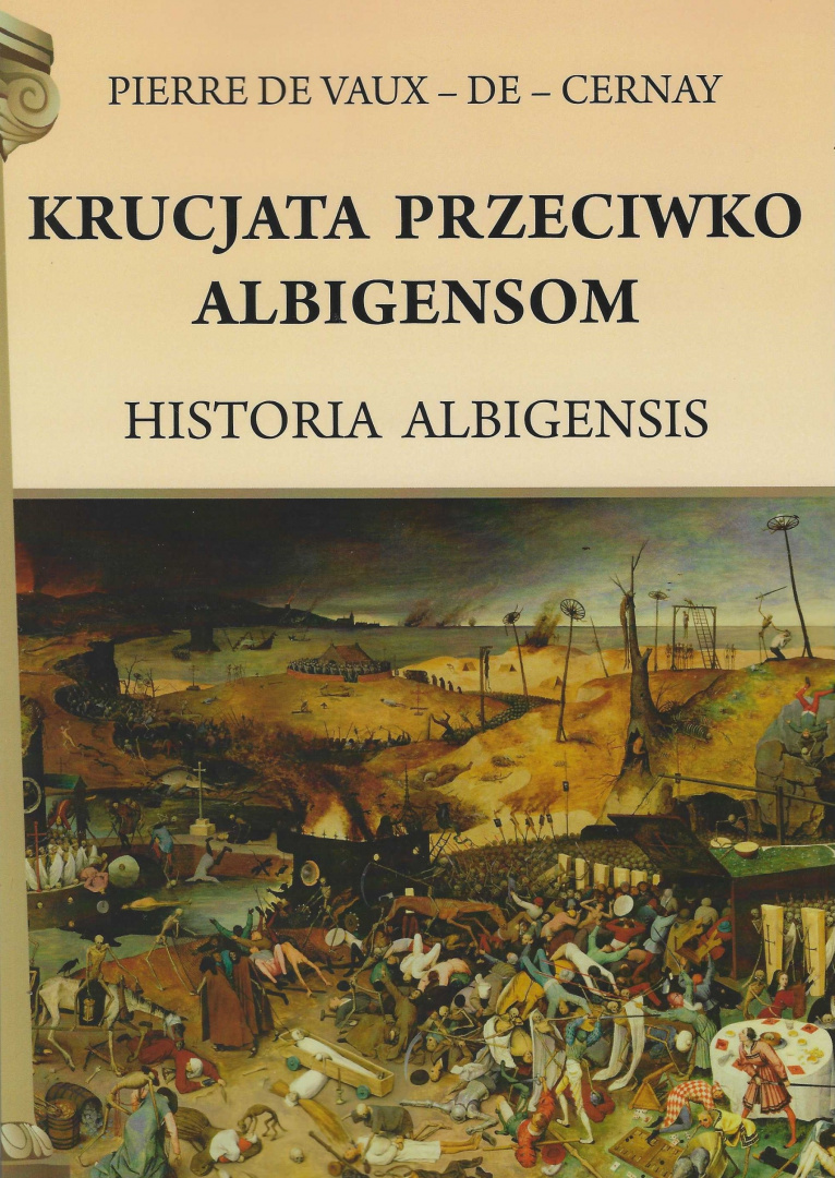 Krucjata przeciwko Albigensom. Historia Albigensis Krucjata przeciwko Albigensom. Historia Albigensis