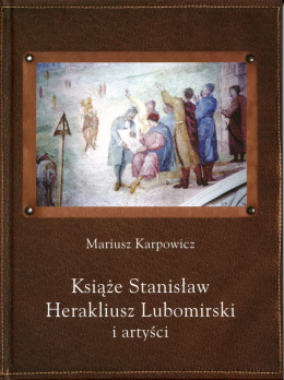 Książę Stanisław Herakliusz Lubomirski i artyści