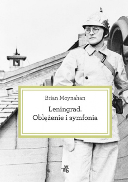 Leningrad. Oblężenie i symfonia