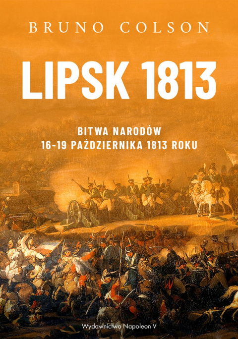 Lipsk 1813. Bitwa Narodów 16 - 19 października 1813 roku