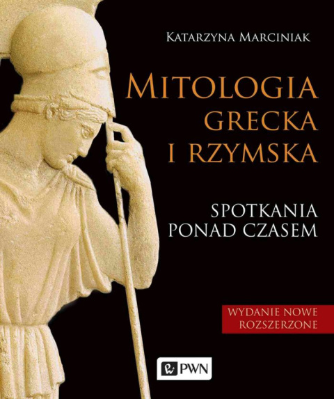 Mitologia grecka i rzymska. Spotkania ponad czasem Mitologia grecka i rzymska. Spotkania ponad czasem