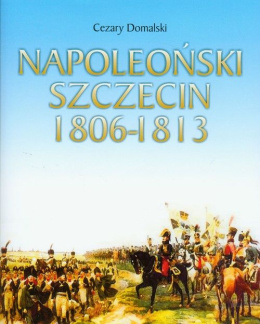 Napoleoński Szczecin 1806-1813