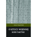 O sztuce wojennej Kurs taktyki Ignacy Prądzyński