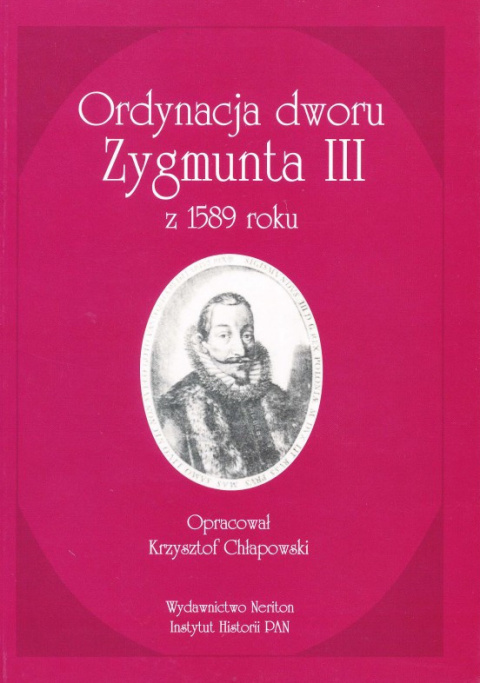 Ordynacja dworu Zygmunta III z 1589 roku Ordynacja dworu Zygmunta III z 1589 roku