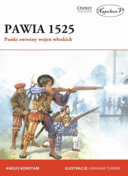 Pawia 1525. Punkt zwrotny wojen włoskich
