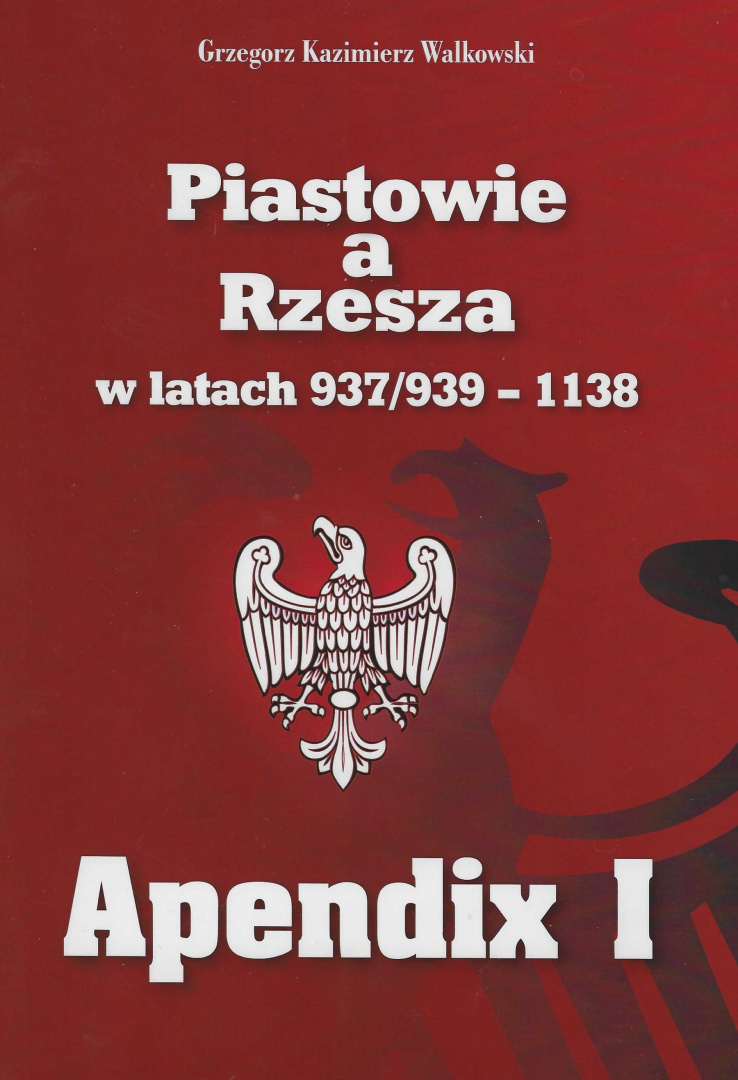 Piastowie a Rzesza w latach 937/939 - 1138. Apendix I
