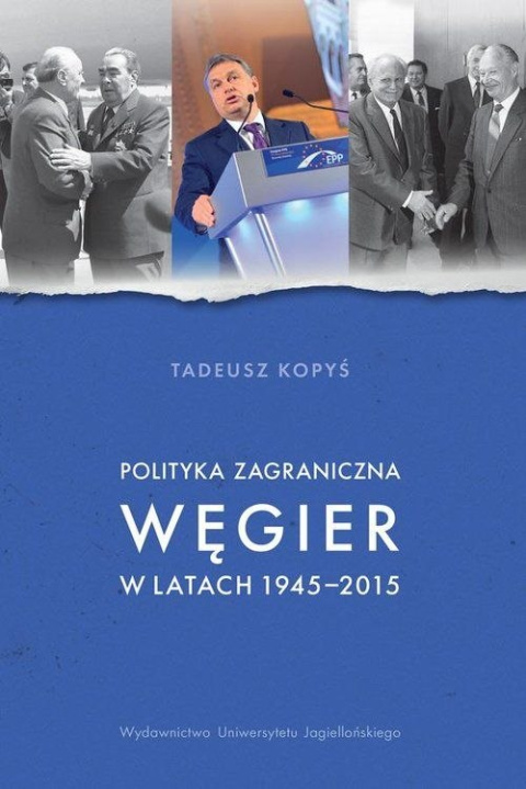 Polityka zagraniczna Węgier w latach 1945-2015 Polityka zagraniczna Węgier w latach 1945-2015