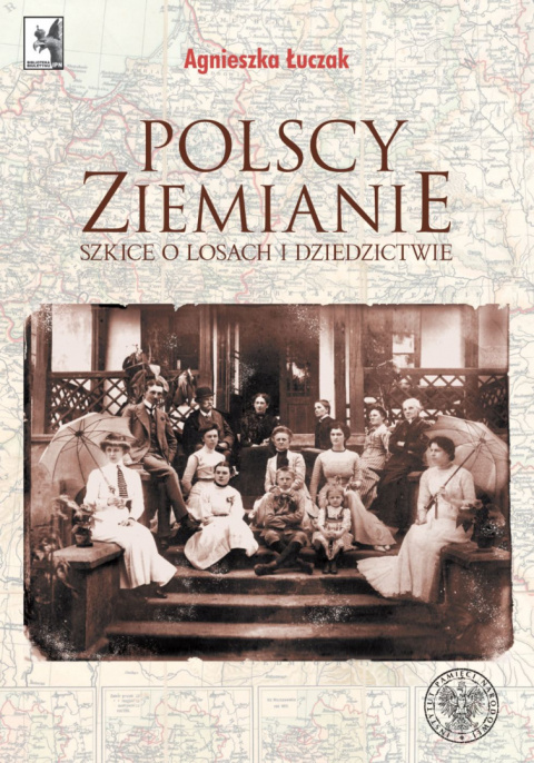 Polscy ziemianie. Szkice o losach i dziedzictwie