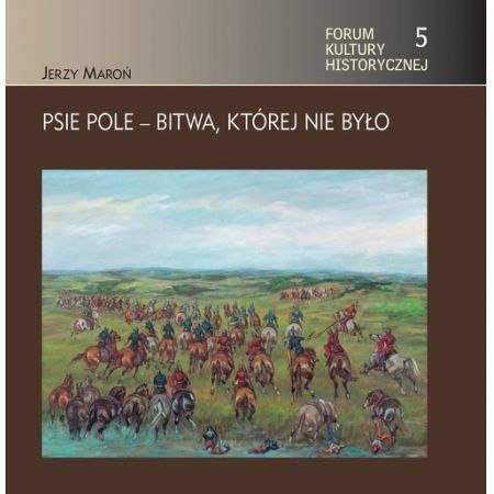 Psie Pole - bitwa, której nie było Psie Pole - bitwa, której nie było