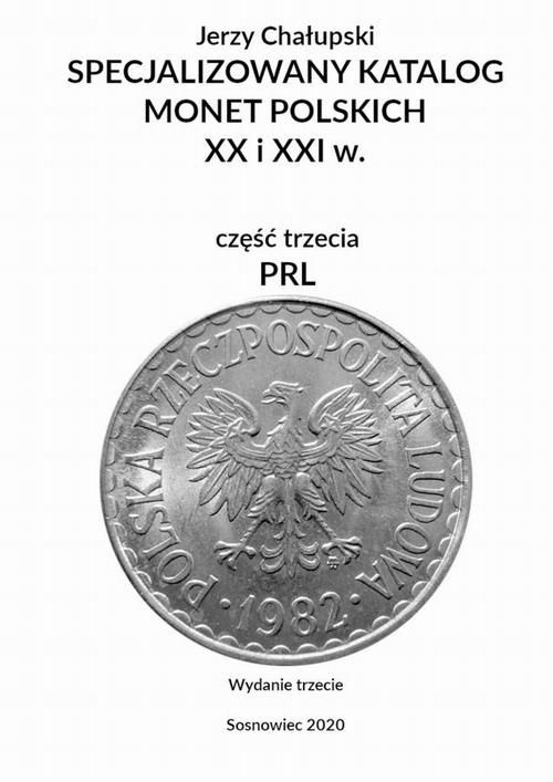 Specjalizowany katalog monet polskich XX i XXI w. Część trzecia. PRL