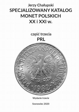 Specjalizowany katalog monet polskich XX i XXI w. Część trzecia. PRL