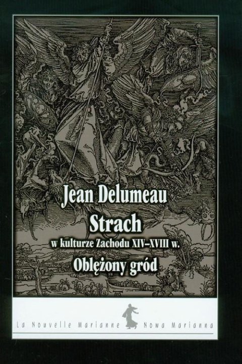 Strach w kulturze Zachodu XIV - XVIII w. Oblężony ogród Strach w kulturze Zachodu XIV - XVIII w. Oblężony ogród