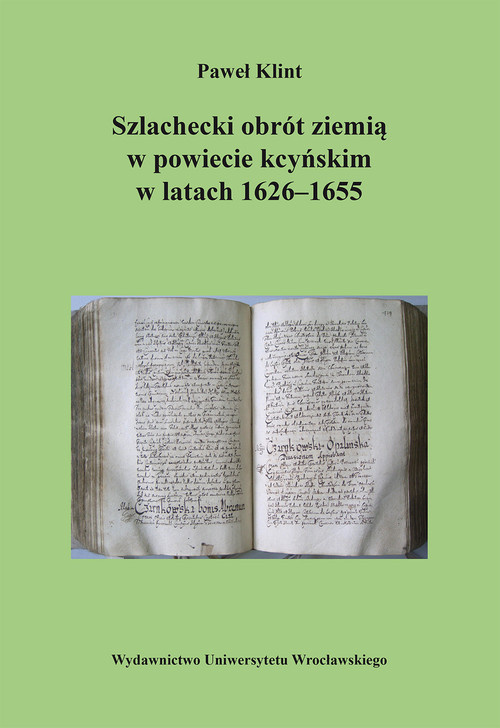 Szlachecki obrót ziemią w powiecie kcyńskim w latach 1626-1655
