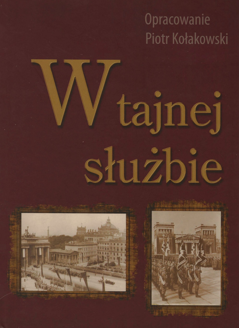 W Tajnej Służbie Wykłady Płk. Dypl. Stefana Mayera O Polskim Wywiadzie Wojskowym W Okresie 1918-1945 W Tajnej Służbie Wykłady Płk. Dypl. Stefana Mayera O Polskim Wywiadzie Wojskowym W Okresie 1918-1945