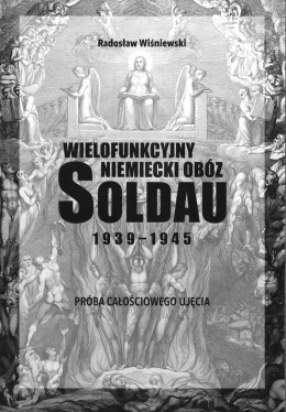 Wielofunkcyjny niemiecki obóz Soldau 1939-1945. Próba całościowego ujęcia