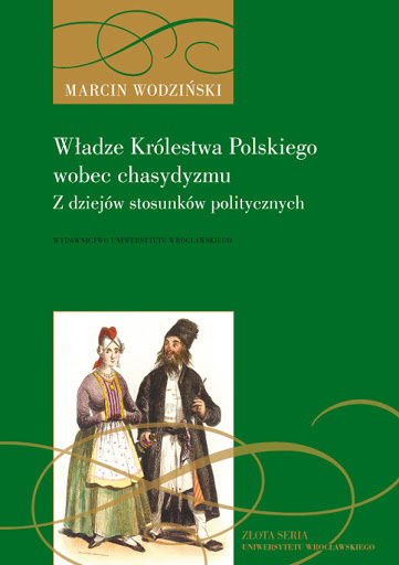 Władze Królestwa Polskiego wobec chasydyzmu. Z dziejów stosunków politycznych