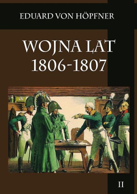 Wojna lat 1806-1807. Część 1. Tom II