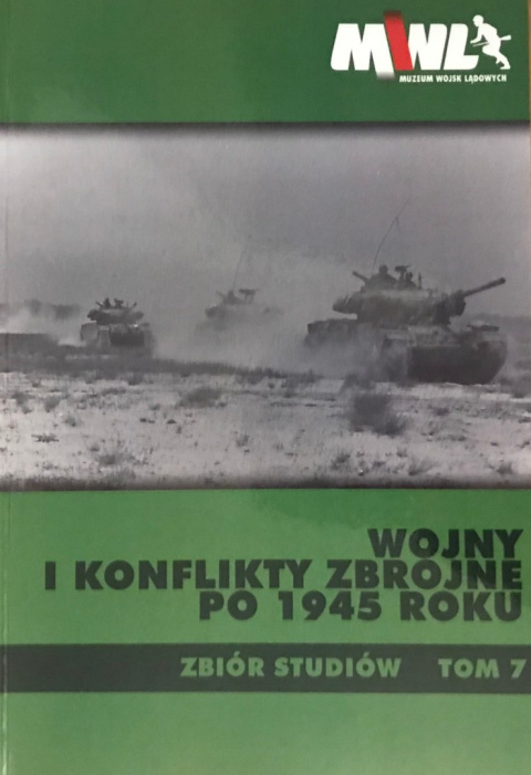 Wojny i konflikty zbrojne po 1954 roku. Zbiór studiów. Tom 7