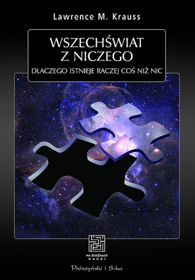 Wszechświat z niczego. Dlaczego istnieje raczej coś niż nic Wszechświat z niczego. Dlaczego istnieje raczej coś niż nic