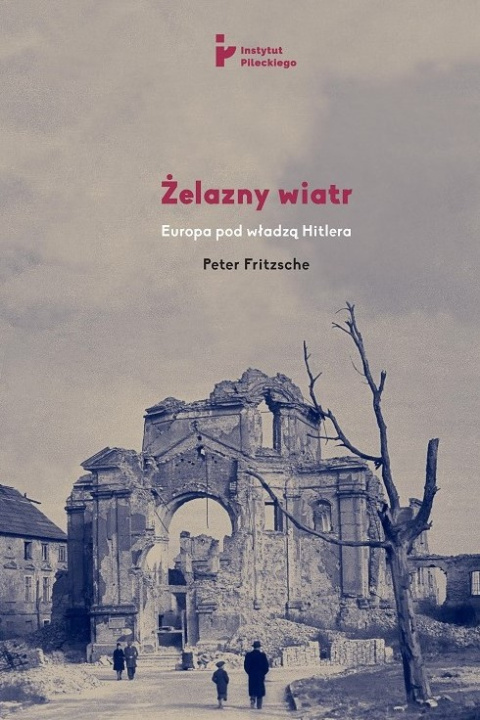 Żelazny wiatr. Europa pod władzą Hitlera