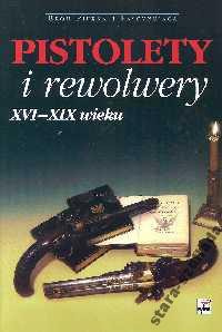 Pistolety i rewolwery XVI-XIX w. Roman Matuszewski