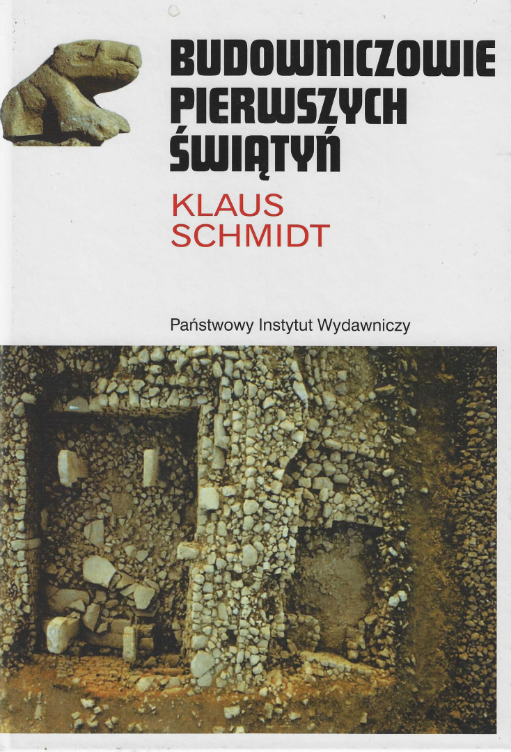Budowniczowie pierwszych świątyń. Zagadkowy ośrodek kultu myśliwych z epoki kamienia. Odkrycie archeologiczne na Gobekli Tepe Budowniczowie pierwszych świątyń. Zagadkowy ośrodek kultu myśliwych z epoki kamienia. Odkrycie archeologiczne na Gobekli Tepe