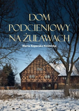 Dom podcieniowy na Żuławach