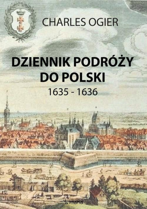 Dziennik podróży do Polski 1635-1636 Dziennik podróży do Polski 1635-1636