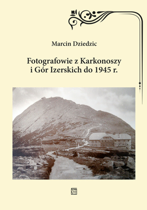 Fotografowie z Karkonoszy i Gór Izerskich do 1945 r.