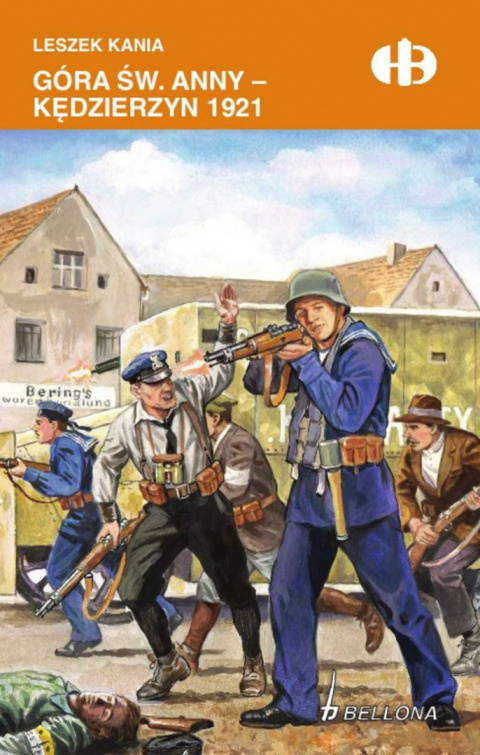 Góra św. Anny - Kędzierzyn 1921 Historyczne bitwy Góra św. Anny - Kędzierzyn 1921 Historyczne bitwy