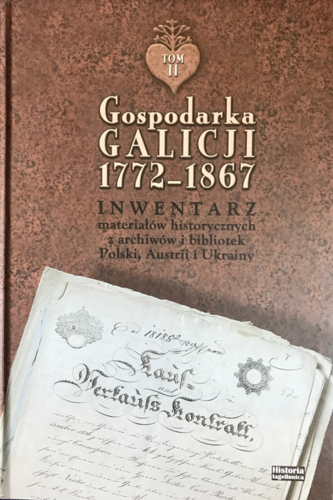 Gospodarka Galicji 1772-1867. Inwentarz materiałów historycznych z archiwów i bibliotek - tom I, II, III - komplet Gospodarka Galicji 1772-1867. Inwentarz materiałów historycznych z archiwów i bibliotek - tom I, II, III - komplet