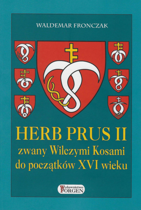 Herb Prus II zwany Wilczymi Kosami do początków XVI wieku Herb Prus II zwany Wilczymi Kosami do początków XVI wieku
