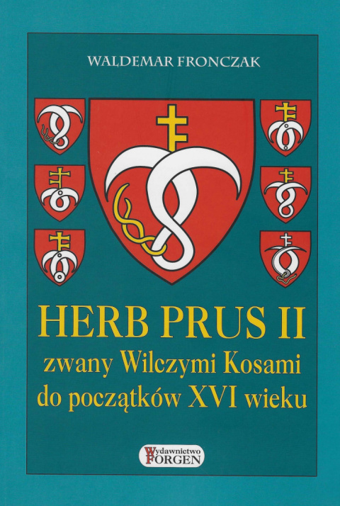 Herb Prus II zwany Wilczymi Kosami do początków XVI wieku