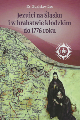 Jezuici na Śląsku i w hrabstwie kłodzkim do 1776 roku