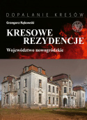 Kresowe rezydencje. Województwo nowogródzkie tom 2