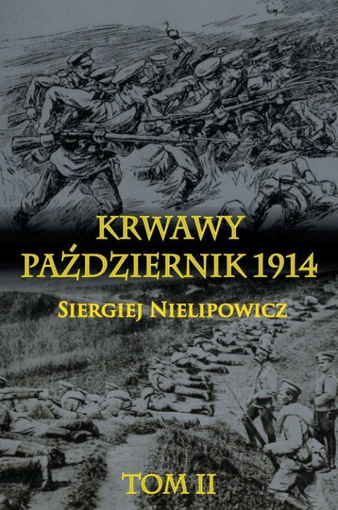 Krwawy październik 1914 Tom I i Tom II - komplet Krwawy październik 1914 Tom I i Tom II - komplet
