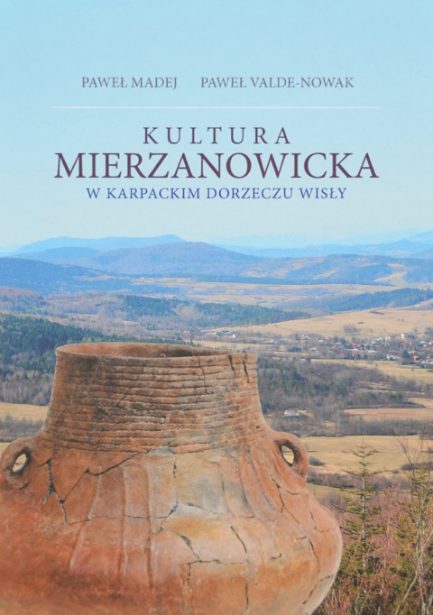 Kultura mierzanowicka w Karpackim dorzeczu Wisły