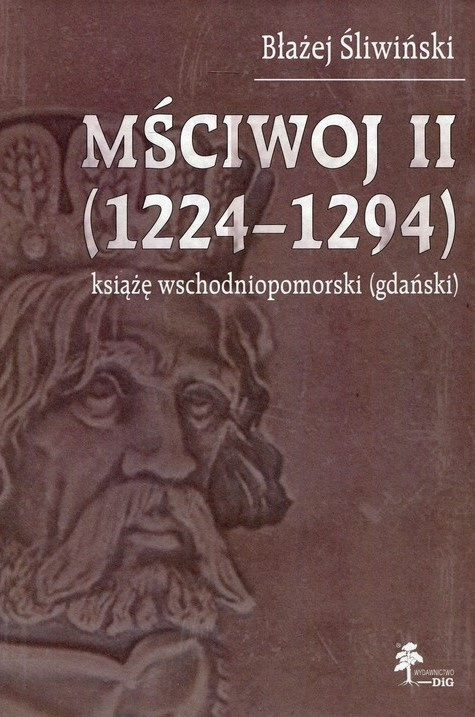 Mściwoj II (1224 - 1294) książę wschodniopomorski (gdański) Mściwoj II (1224 - 1294) książę wschodniopomorski (gdański)
