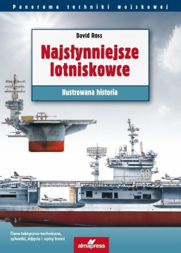 Najsłynniejsze lotniskowce. Ilustrowana historia