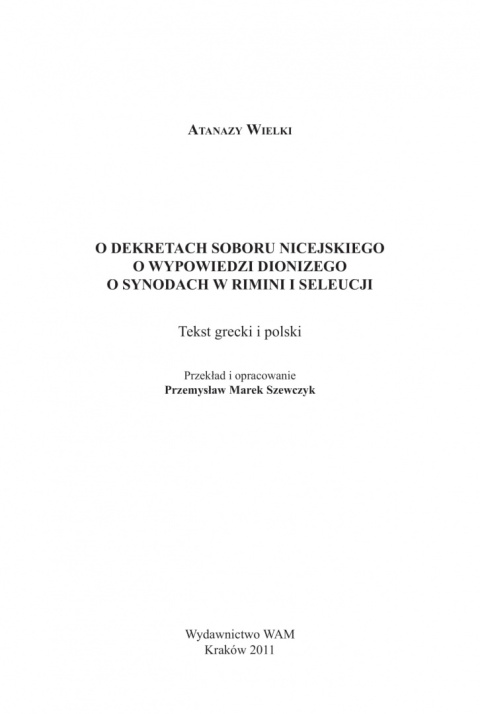 O dekretach soboru nicejskiego, O wypowiedzi Dionizego, O synodach w Rimini i Seleucji O dekretach soboru nicejskiego, O wypowiedzi Dionizego, O synodach w Rimini i Seleucji