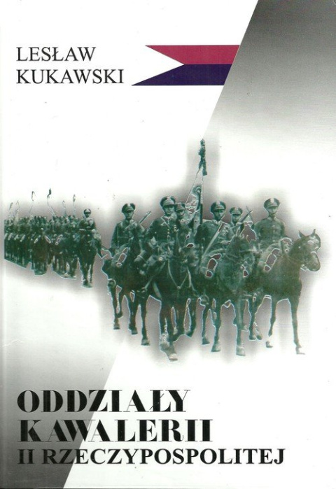 Oddziały kawalerii II Rzeczypospolitej Oddziały kawalerii II Rzeczypospolitej