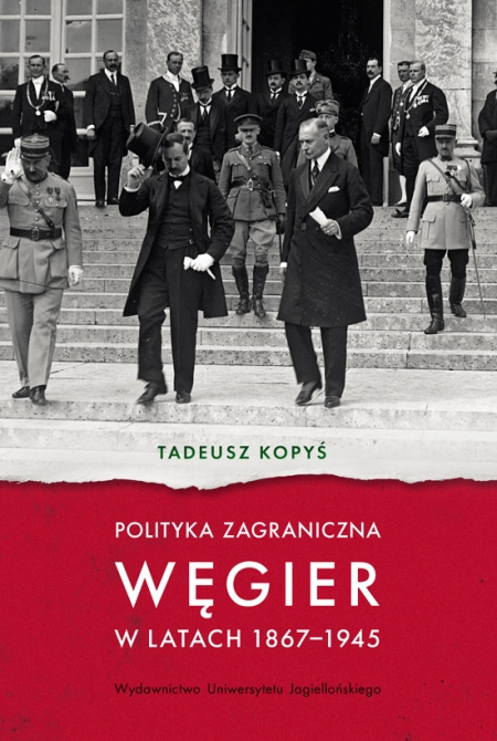 Polityka zagraniczna Węgier w latach 1867 - 1945 Polityka zagraniczna Węgier w latach 1867 - 1945