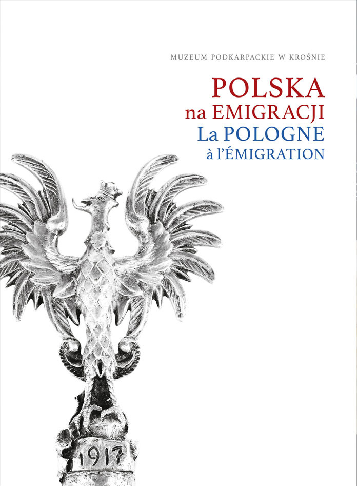 Polska na emigracji La Pologne a l`Emigration Polska na emigracji La Pologne a l`Emigration