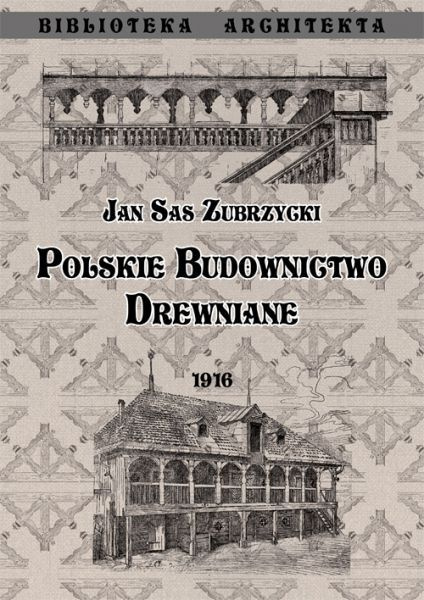 Polskie Budownictwo Drewniane 1916